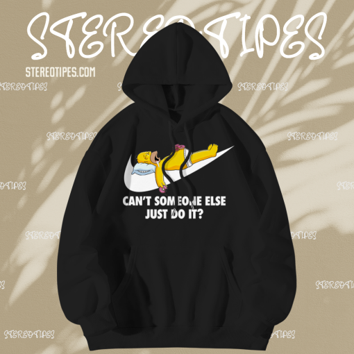 Lazy Homer Simpson Can't Someone Else Just Do It Hoodie TPKJ1