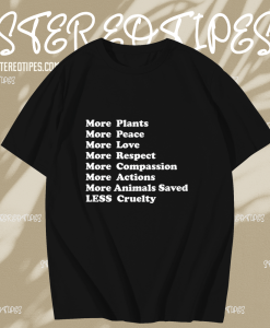 More Plants More Peace More Love T-shirt TPKJ1