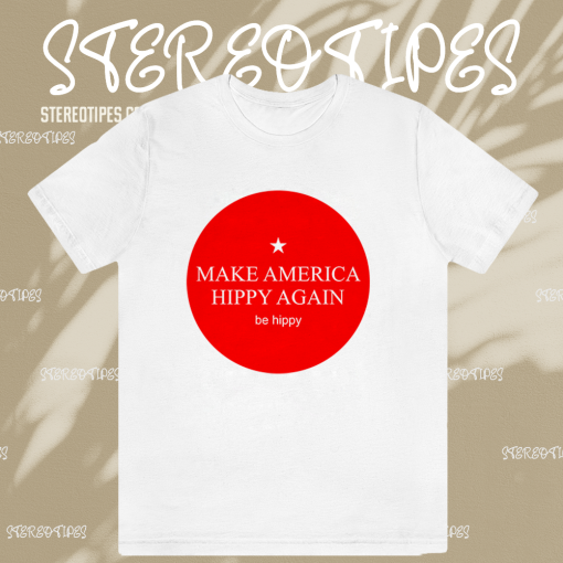 Make America Hippy Again T-shirt TPKJ1