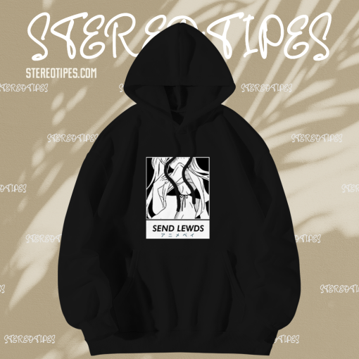 Send Lewds Anime Girl Hoodie TPKJ1